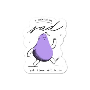 I should be sad | Sticker